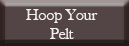 Hoop Your Pelt